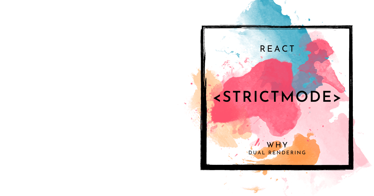 Why Strict Mode on React? 100% explained cover image